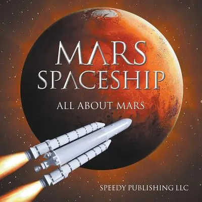 Vaisseau spatial martien (Tout sur Mars) - Mars Spaceship (All About Mars)