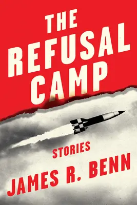 Le camp du refus : Histoires - The Refusal Camp: Stories