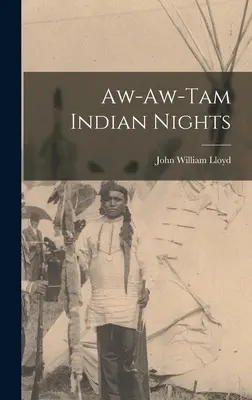 Les nuits indiennes d'Aw-aw-tam - Aw-aw-tam Indian Nights