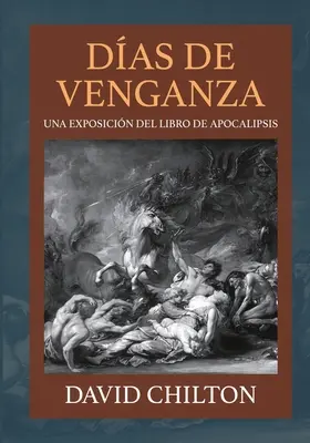 Dias de Venganza : Une exposition du livre d'Apocalipsis - Dias de Venganza: Una exposicin del libro de Apocalipsis