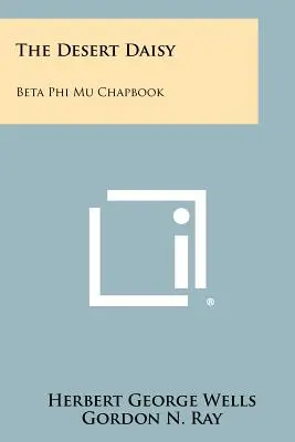La marguerite du désert : Beta Phi Mu Chapbook - The Desert Daisy: Beta Phi Mu Chapbook