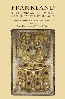 Frankland : Les Francs et le monde du haut Moyen Âge - Frankland: The Franks and the World of the Early Middle Ages