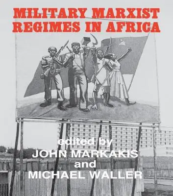 Régimes militaires marxistes en Afrique - Military Marxist Regimes in Africa