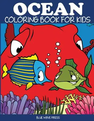 Livre de coloriage sur les océans pour les enfants - Ocean Coloring Book for Kids