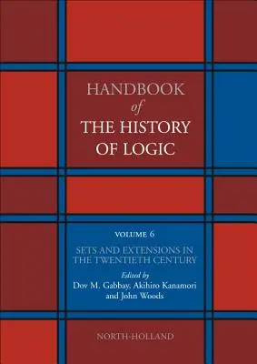 Ensembles et extensions au vingtième siècle : Volume 6 - Sets and Extensions in the Twentieth Century: Volume 6