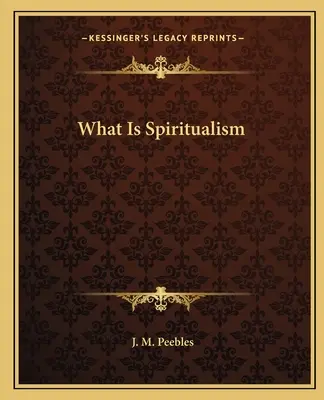 Qu'est-ce que le spiritisme ? - What Is Spiritualism