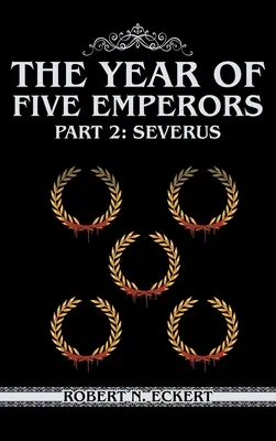 L'année des cinq empereurs : Partie 2 : Severus - The Year of Five Emperors: Part 2: Severus