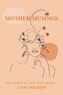 Mother Musings : Réflexions sur le cœur, poésie et inspiration. - Mother Musings: Heart Reflections, Poetry, and Inspiration.