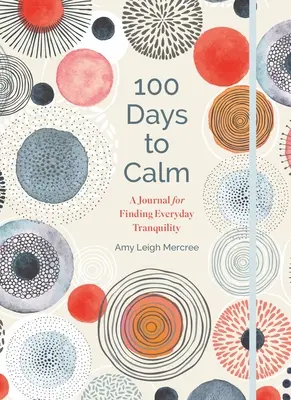 100 jours de calme : Un journal pour trouver la tranquillité au quotidien Volume 1 - 100 Days to Calm: A Journal for Finding Everyday Tranquility Volume 1