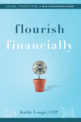S'épanouir financièrement : Valeurs, transitions et grandes conversations - Flourish Financially: Values, Transitions, & Big Conversations