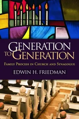 De génération en génération : Le processus familial dans l'église et la synagogue - Generation to Generation: Family Process in Church and Synagogue