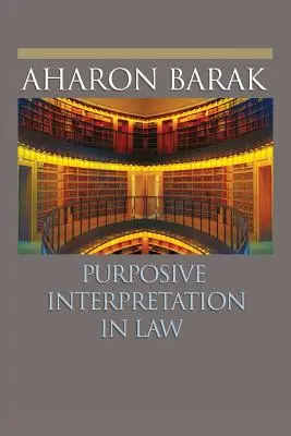 Interprétation téléologique en droit - Purposive Interpretation in Law