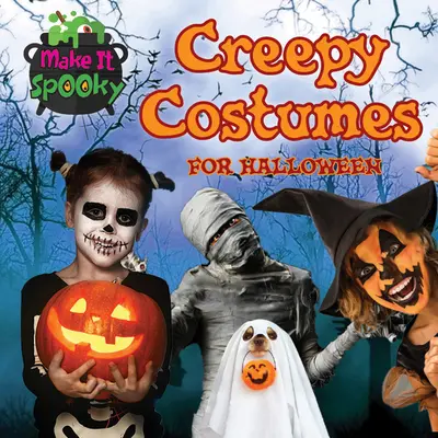 Costumes effrayants pour Halloween - Creepy Costumes for Halloween