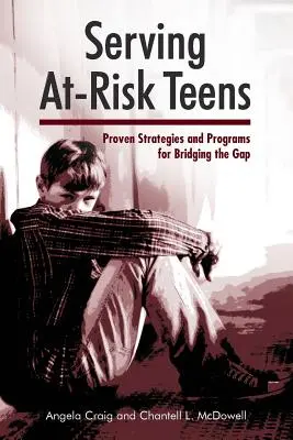 Servir les adolescents à risque : Stratégies et programmes éprouvés pour combler le fossé - Serving At-Risk Teens: Proven Strategies and Programs for Bridging the Gap