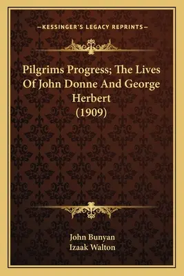 Le progrès des pèlerins : la vie de John Donne et de George Herbert (1909) - Pilgrims Progress; The Lives Of John Donne And George Herbert (1909)