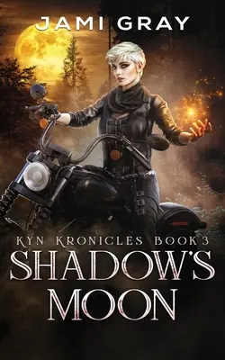 La Lune de l'Ombre : Kyn Kronicles Livre 3 - Shadow's Moon: Kyn Kronicles Book 3