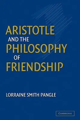 Aristote et la philosophie de l'amitié - Aristotle and the Philosophy of Friendship