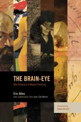 L'œil-cerveau : Nouvelles histoires de la peinture moderne - The Brain-Eye: New Histories of Modern Painting