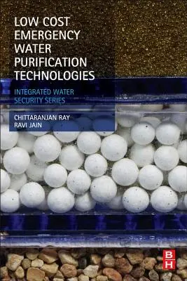 Technologies de purification de l'eau d'urgence à faible coût : Série sur la sécurité intégrée de l'eau - Low Cost Emergency Water Purification Technologies: Integrated Water Security Series