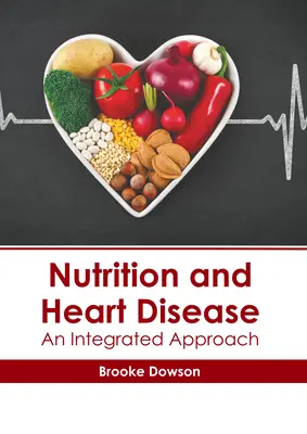 Nutrition et maladies cardiaques : Une approche intégrée - Nutrition and Heart Disease: An Integrated Approach