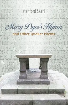 L'hymne de Mary Dyer et autres poèmes quakers - Mary Dyer's Hymn and other Quaker Poems