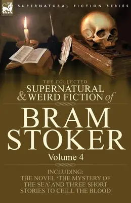 La collection de romans surnaturels et étranges de Bram Stoker : 4 - Contient le roman 