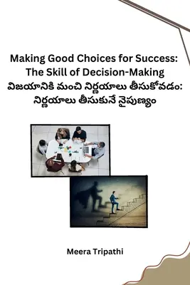 Faire de bons choix pour réussir : La compétence de la prise de décision - Making Good Choices for Success: The Skill of Decision-Making