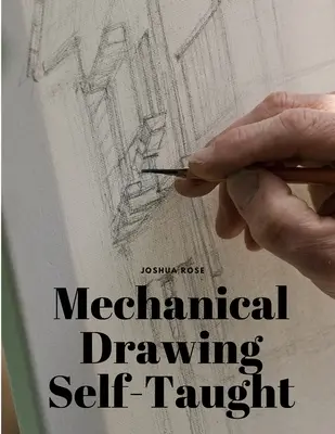 Dessin mécanique autodidacte - Mechanical Drawing Self-Taught