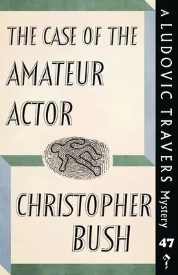 L'affaire du comédien amateur : Un mystère de Ludovic Travers - The Case of the Amateur Actor: A Ludovic Travers Mystery