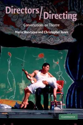 Metteurs en scène/mise en scène : Conversations sur le théâtre - Directors/Directing: Conversations on Theatre