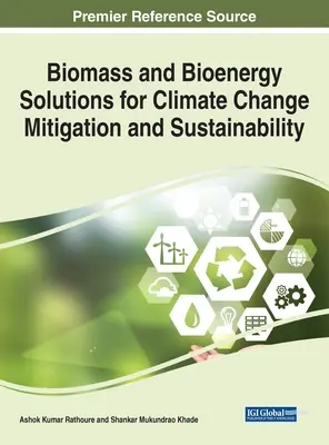 Biomasse et solutions bioénergétiques pour l'atténuation du changement climatique et le développement durable - Biomass and Bioenergy Solutions for Climate Change Mitigation and Sustainability