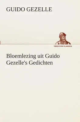 Bloemlezing uit Guido Gezelle's Gedichten (en anglais) - Bloemlezing uit Guido Gezelle's Gedichten