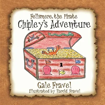 Fellsmere le pirate, l'aventure de Chipley - Fellsmere the Pirate, Chipley's Adventure