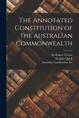 La Constitution annotée du Commonwealth australien - The Annotated Constitution of the Australian Commonwealth