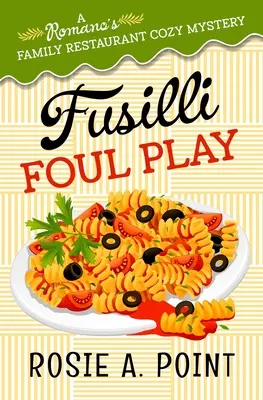 Fusilli Foul Play : Un mystère culinaire - Fusilli Foul Play: A Culinary Cozy Mystery