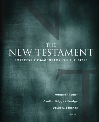 Fortress Commentary on the Bible : Le Nouveau Testament - Fortress Commentary on the Bible: The New Testament