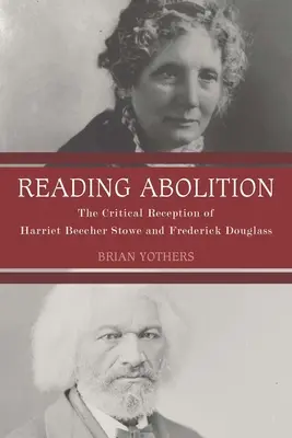 Lire l'abolition : La réception critique de Harriet Beecher Stowe et Frederick Douglass - Reading Abolition: The Critical Reception of Harriet Beecher Stowe and Frederick Douglass