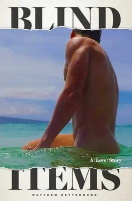 Blind Items : Une histoire (d'amour) - Blind Items: A (Love) Story