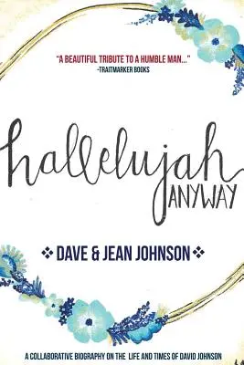 Hallelujah Anyway : La vie et l'époque de David Johnson - Hallelujah Anyway: The Life and Times of David Johnson