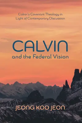 Calvin et la vision fédérale - Calvin and the Federal Vision