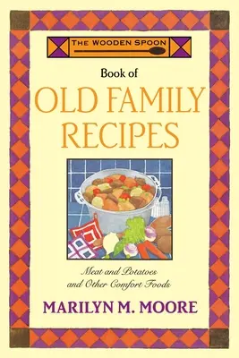 Le livre de la cuillère en bois des vieilles recettes de famille - The Wooden Spoon Book of Old Family Recipes