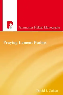 Prier les psaumes de lamentation - Praying Lament Psalms