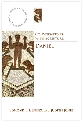 Conversations avec les Ecritures : Daniel - Conversations with Scripture: Daniel
