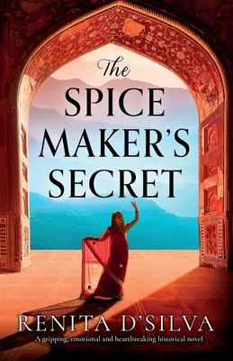 Le secret du fabricant d'épices : un roman historique captivant, émouvant et déchirant. - The Spice Maker's Secret: A gripping, emotional and heartbreaking historical novel