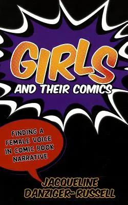 Les filles et leurs bandes dessinées : Trouver une voix féminine dans la narration des bandes dessinées - Girls and Their Comics: Finding a Female Voice in Comic Book Narrative