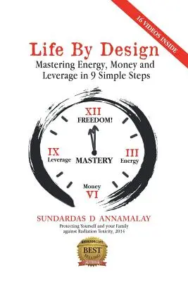Life by Design : Maîtriser l'énergie, l'argent et l'effet de levier en 9 étapes simples - Life by Design: Mastering Energy, Money and Leverage in 9 Simple Steps