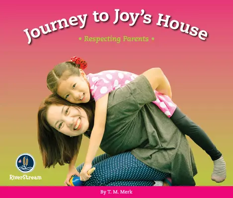 Respect ! Voyage à la maison de Joy : Respecter les parents - Respect!: Journey to Joy's House: Respecting Parents