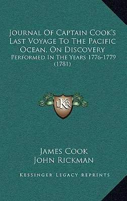 Journal du dernier voyage du capitaine Cook dans l'océan Pacifique, à bord du Discovery : Effectué au cours des années 1776-1779 (1781) - Journal Of Captain Cook's Last Voyage To The Pacific Ocean, On Discovery: Performed In The Years 1776-1779 (1781)