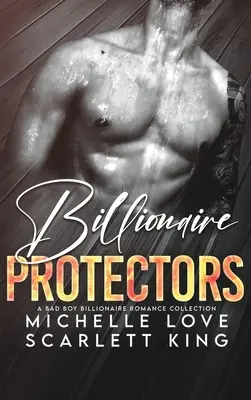 Les protecteurs du milliardaire : Une collection de romances pour mauvais garçons milliardaires - Billionaire Protectors: A Bad Boy Billionaires Romance Collection