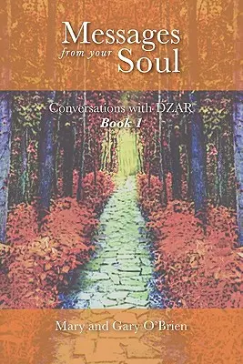 Messages de votre âme. Conversations avec DZAR Livre 1 - Messages from your Soul. Conversations with DZAR Book 1